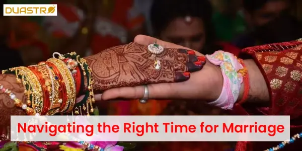 Navigating the Right Time for Marriage: Considerations and Perspectives